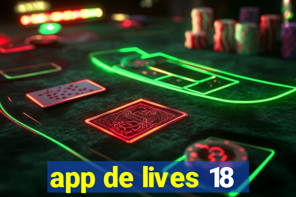 app de lives 18